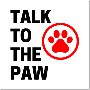 Talk To The Paw. Funny Dog or Cat Owner Design For All Dog And Cat Lovers. Black and Red Posters and Art